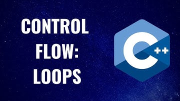 Control Flow - Part 2 - Loops - Beginner C++ Tutorials
