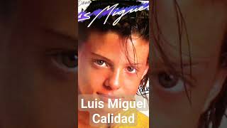 Luis Miguel - Calidad