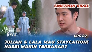 CINTA SEPENUH JIWA EPS 87: APA HASBI AKAN MENYUSUL DAN HANCURKAN LIBURAN LALA⁉️ - Cut Syifa, Kenny