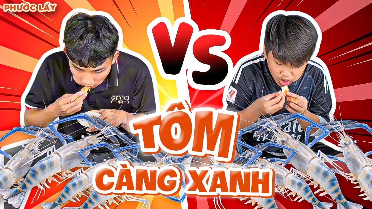 Đại Chiến Tôm Càng Xanh - Team Phước Lầy Quyết Đấu CĂNG CỰC! | Phước Lầy