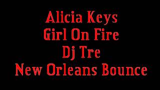 Alicia Keys - Girl On Fire New Orleans Bounce Mix