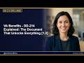 VA Benefits - DD-214 Explained: The Document That Unlocks Everything [1.2]