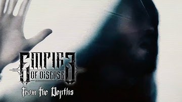 EMPIRE OF DISEASE - From the Depths (Official Video-Clip) [2023]