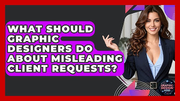 What Should Graphic Designers Do About Misleading Client Requests? - Graphic Design Nerd