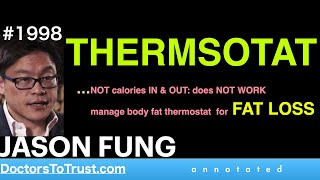 JASON FUNG | THERMOSTAT …NOT calories IN/OUT: does NOT WORK manage body fat thermostat  for FAT LOSS