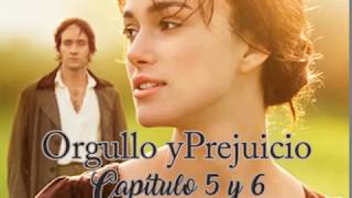 Orgullo y Prejuicio Cap 5 y 6 - Audiolibro