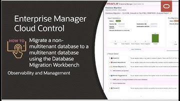 Enterprise Manager:  How to migrate a non-multitenant database to a multitenant database