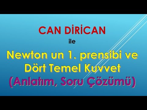 Newton un 1. Prensibi ve Dört Temel Kuvvet