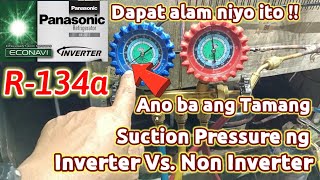 R-134a Ano nga ba talaga ang Tamang Pressure| Inverter vs. Non Inverter | Panasonic Econavi Inverter