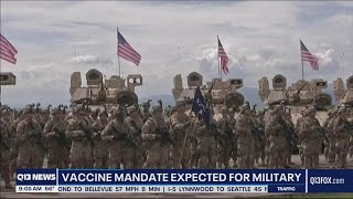 COVID-19 vaccine mandate expected for all active duty military