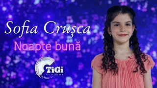 Sofia Crușca (Tigi Academy) - Noapte Bună