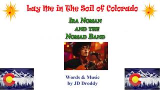 Lay Me in the Soil of Colorado   Ira Noman