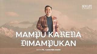 Mampu Karena Dimampukan with Ps. Karsten Mark