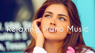 Relaxing Piano Music ~ Beautiful Piano Music for Stress Relief, Sleep, Study and Meditation