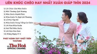 LIÊN KHÚC CHÈO HAY NHẤT XUÂN GIÁP THÌN 2024 | NSƯT Thu Hòa hát chèo [Official MV 4K]