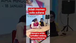 Momen Yolla Yuliana Bersama Wilda Nurfadilah Sedang Persconference