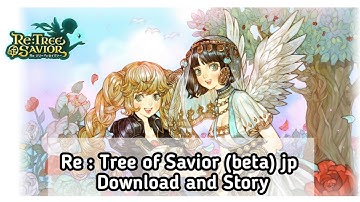Re : Tree of Savior (beta) jp download and story