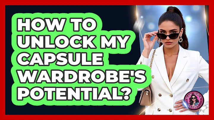 How To Unlock My Capsule Wardrobe's Potential?
