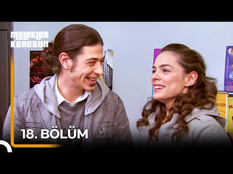 Melekler Korusun 18. Bölüm