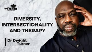 Diversity, Intersectionality & Psychotherapy – Dr Dwight Turner, PhD