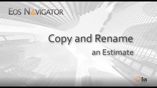 Eos Navigator: Copy and Rename an Estimate