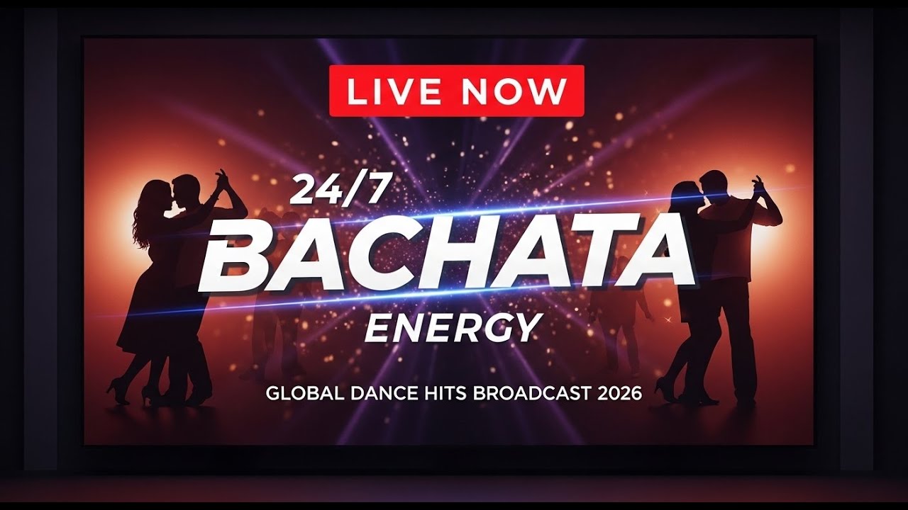 LIVE NOW: 24/7 BACHATA ENERGY ⚡ GLOBAL DANCE HITS BROADCAST 2026 🎉