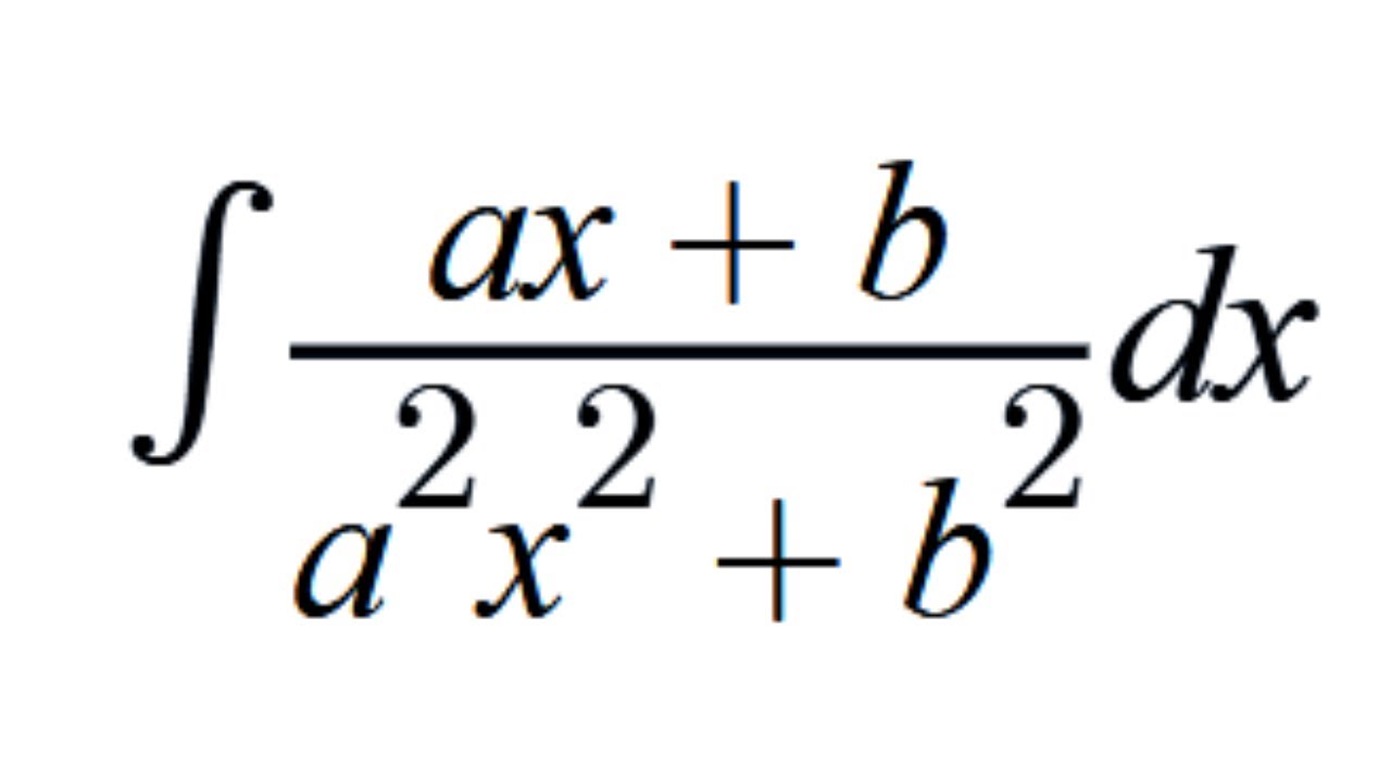 Integral De Ax b a 2 x 2 b 2 Dx YouTube integral-de-ax-b-a-2-x-2-b-2-dx-youtube