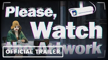 Please, Watch The Artwork - Official Gameplay Trailer | Day of the Devs: Summer Game Fest Edition