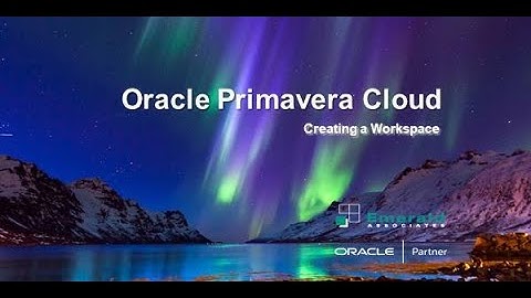 Creating a Workspace in Oracle Primavera Cloud (OPC) - 2025-10-28