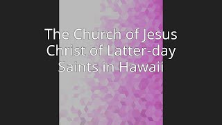 The Church of Jesus Christ of Latter-day Saints in Hawaii