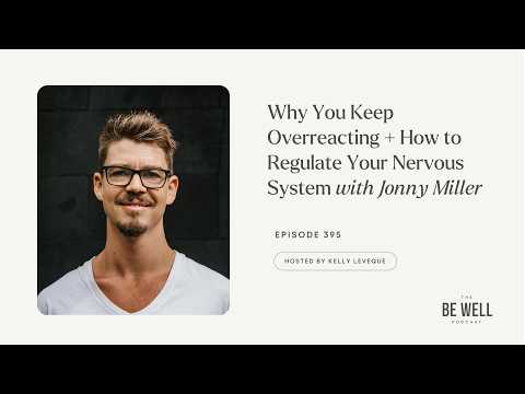 Why You Keep Overreacting + How to Regulate Your Nervous System | Jonny Miller
