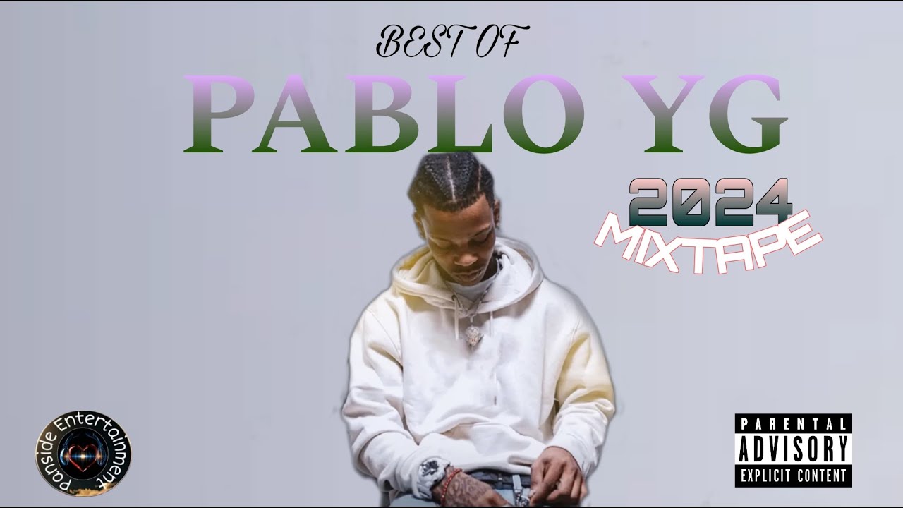 PABLO YG 2024 OFFICAL MIXTAPE [BEST OF PABLO YG] [DANCEHALL 2024] RADAR/ RICHER AND RICHER