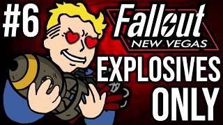 Explosions Everywhere - Fallout New Vegas: Explosives Only - Episode 6