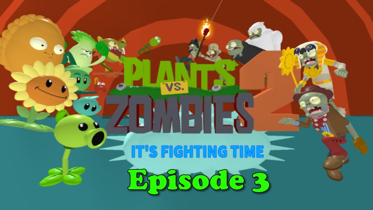 Roblox Plants VS Zombies 2 It's Fighting Time improved episode 3 first