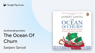 The Ocean Of Churn by Sanjeev Sanyal · Audiobook preview