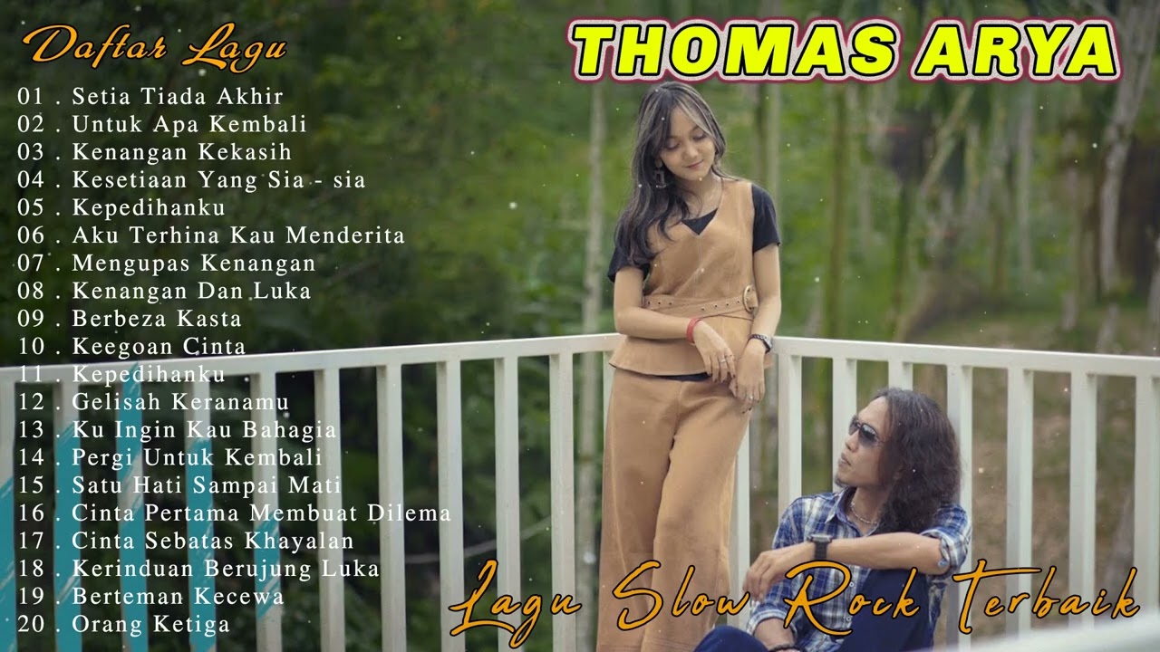 Thomas Arya Setia Tiada Akhir, Untuk Apa Kembali, Kenangan Kekasih Full Album Terbaru 2022