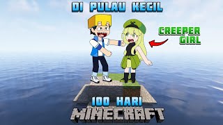 100 HARI BERTAHAN DI PULAU KECIL, BERSAMA CREEPER GIRL - ANIMASI MINECRAFT