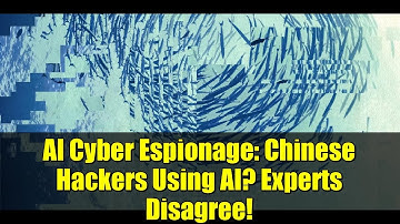 AI Cyber Espionage: Chinese Hackers Using AI? Experts Disagree!