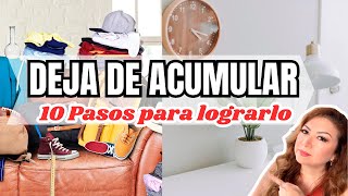 CÓMO DEJAR DE ACUMULAR / 10 consejos para dejar de acumular / Cómo depurar tu casa