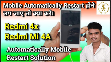Mi 4a / 4x Automatically Restart Problem Solution