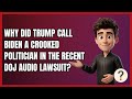 Why Did Trump Call Biden a Crooked Politician in the Recent DOJ Audio Lawsuit?
