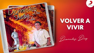 Volver A Vivir, Diomedes Díaz - Disco Completo