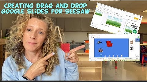 Creating Drag and Drop Google Slides for Seesaw