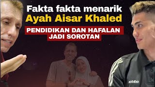 Fakta Menarik Ayah Aisar Khaled  Pendidikannya Bukan Kaleng Kaleng mirshaka