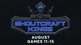 ShoutCraft Kings August - Games 11-15