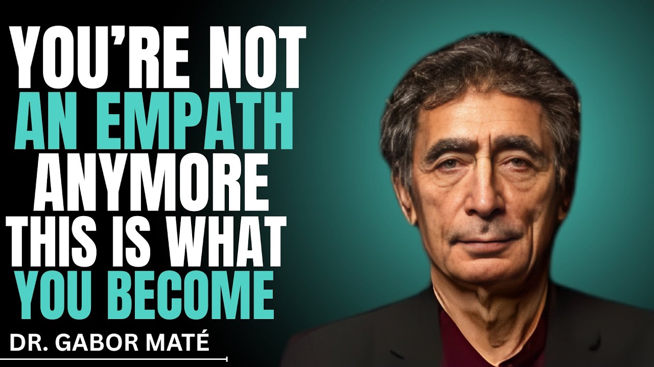 What A Healed Empath Actually Becomes Not what you Think  || DR. GABOR MATÉ BEST SPEECH ||