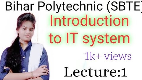 Introduction to IT system | Lecture:1| Polytechnic SBTE Bihar | Number 1 Classes| IT System |