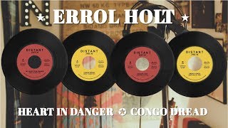 ERROL HOLT - Heart Is In Danger / Congo Dread