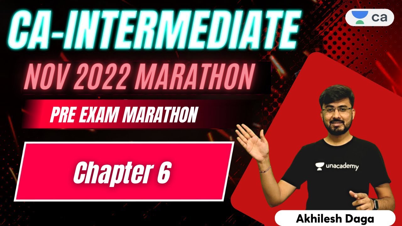 Pre-Exam Marathon | Chapter 6 | Akhilesh Daga