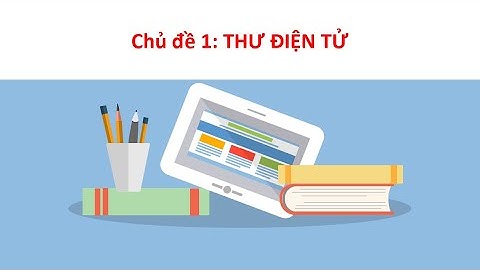Tin học 5-Tuần 1- Bài: Thư điện tử - Trường TH Giồng Ông Tố, TP Thủ Đức, TP Hồ Chí Minh